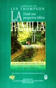 La familia desde una perspectiva bíblica (con guía de estudio)