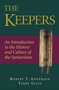 The Keepers: An Introduction to the History and Culture of the Samaritans