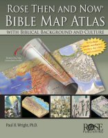 Rose Then and Now Bible Map Atlas with Biblical Background and Culture