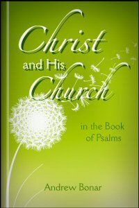 Christ and His Church in the Book of Psalms