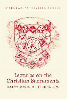On the Christian Sacraments (Popular Patristics Series)