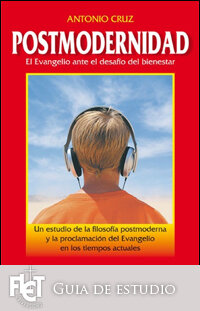 Postmodernidad: El Evangelio ante el desafío del bienestar (Guía de estudio)