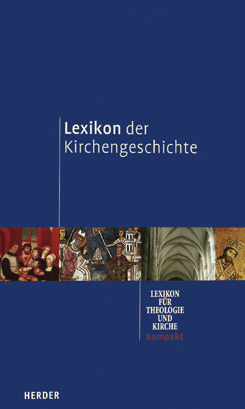 Lexikon der Kirchengeschichte (Lexikon für Theologie und Kirche – kompakt)