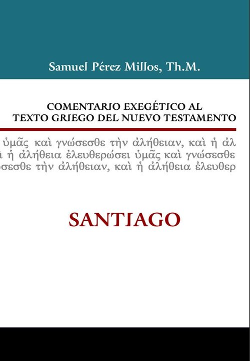 Comentario Exegético al texto griego del NT: Santiago