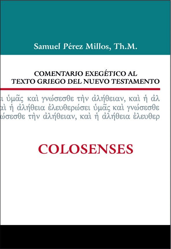 Comentario Exegético al texto griego del NT: Colosenses