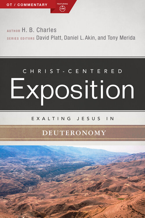 Exalting Jesus in Deuteronomy (Christ-Centered Exposition Commentary | CCE)