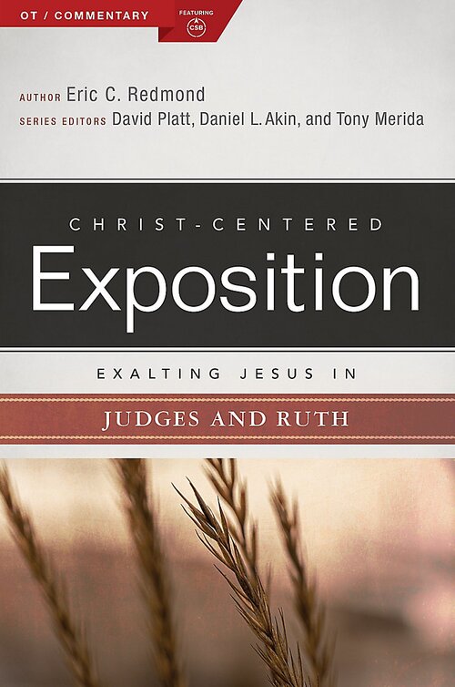 Exalting Jesus in Judges and Ruth (Christ-Centered Exposition Commentary | CCE)
