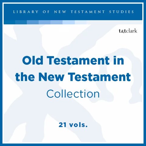 Old Testament In The New Testament Collection (Library of New Testament Studies | LNTS)