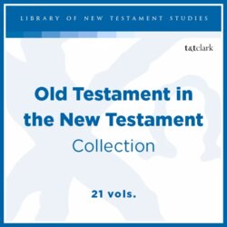 Library of New Testament Studies | LNTS: Old Testament In The New Testament Collection