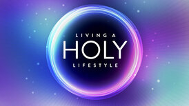 Living A Holy Lifestyle Title-2-Wide 16X9