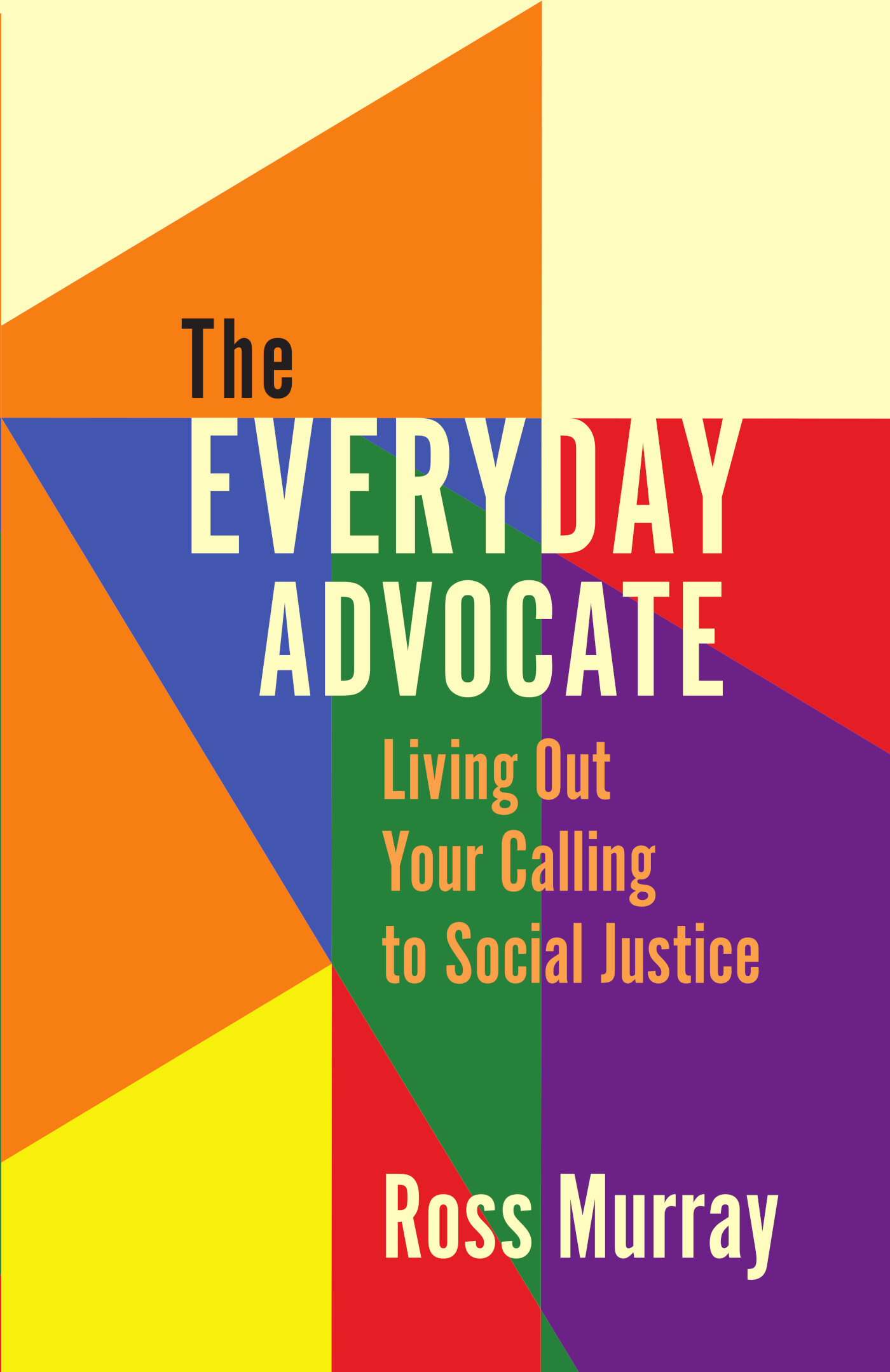 the-everyday-advocate-living-out-your-calling-to-social-justice