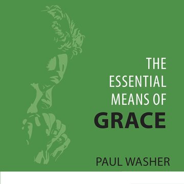 The Essential Means Of Grace-1596065235750
