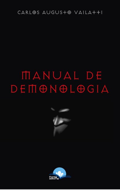 Um manual de demonologia: Satanás, demônios e legiões -