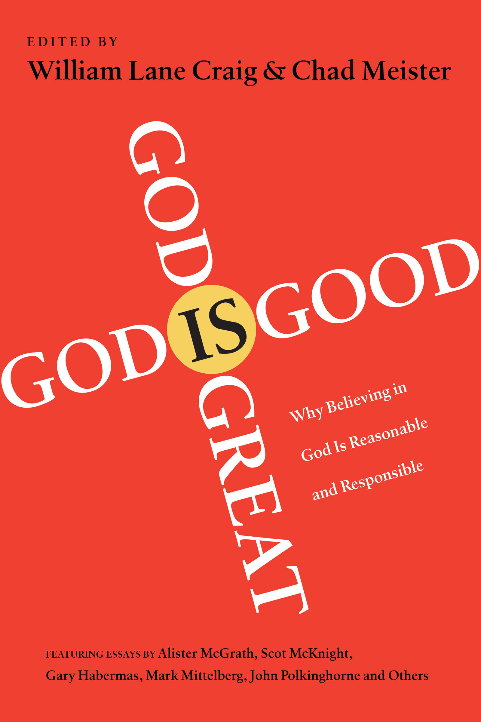 god-is-great-god-is-good-why-believing-in-god-is-reasonable-and