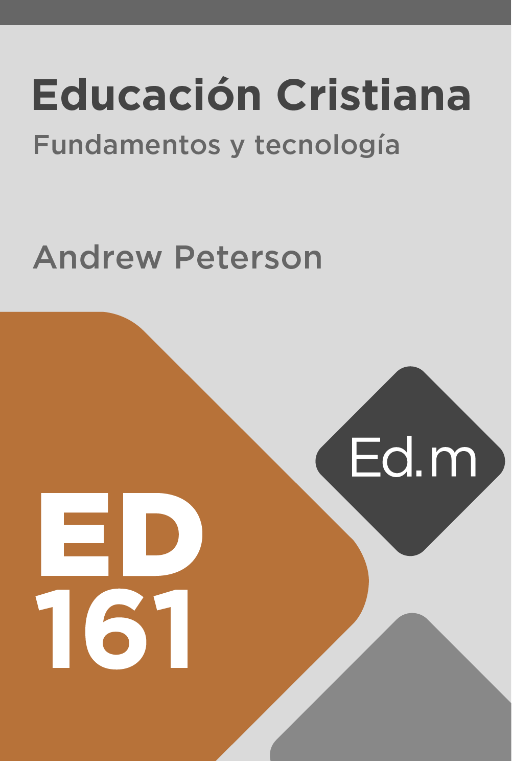 Ed. Móvil: ED161 Educación Cristiana: Fundamentos y Tecnología