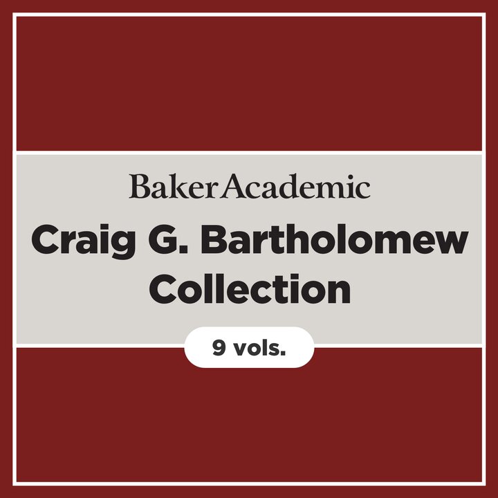 Baker Academic Craig G. Bartholomew Collection (9 vols.)