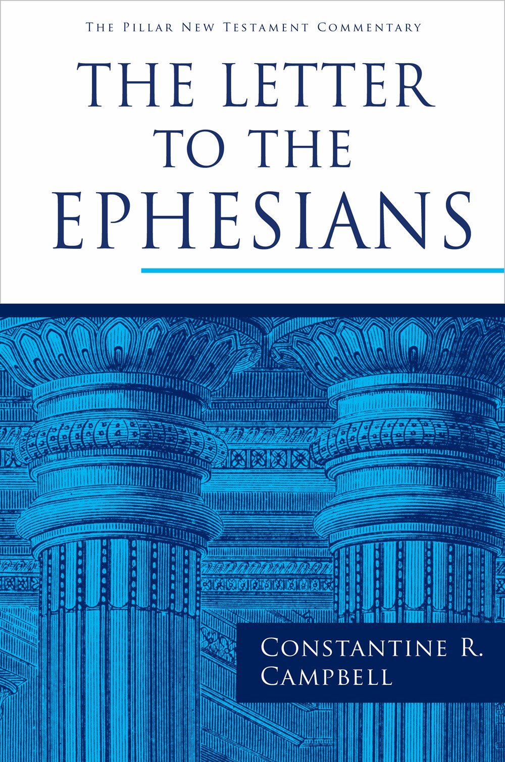 The Letter to the Ephesians (Pillar New Testament Commentary | PNTC)