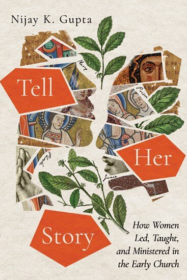 Tell Her Story: How Women Led, Taught, and Ministered in the Early Church