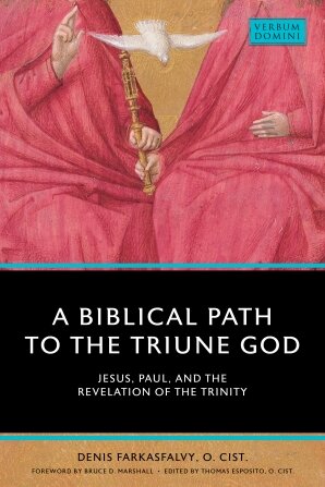 A Biblical Path to the Triune God: Jesus, Paul, and the Revelation of the Trinity (Verbum Domini)