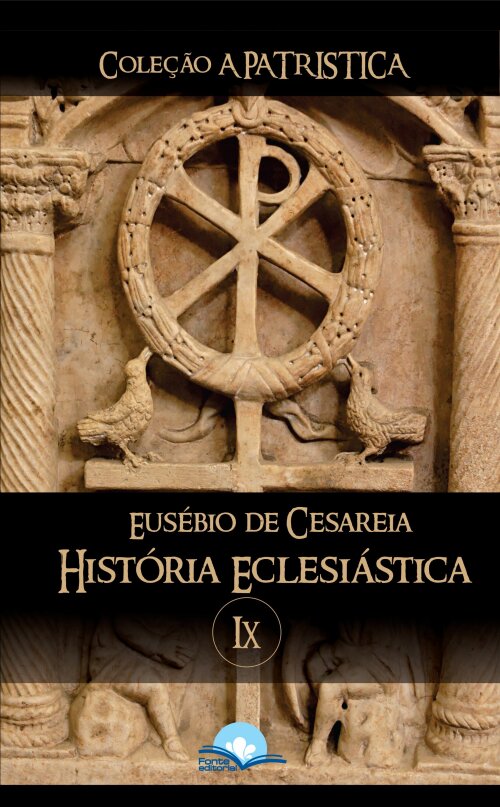 Coleção A Patrística: História Eclesiástica de Eusébio de Cesaréia