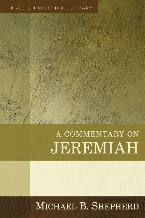 A Commentary on Jeremiah (Kregel Exegetical Library | KEL)