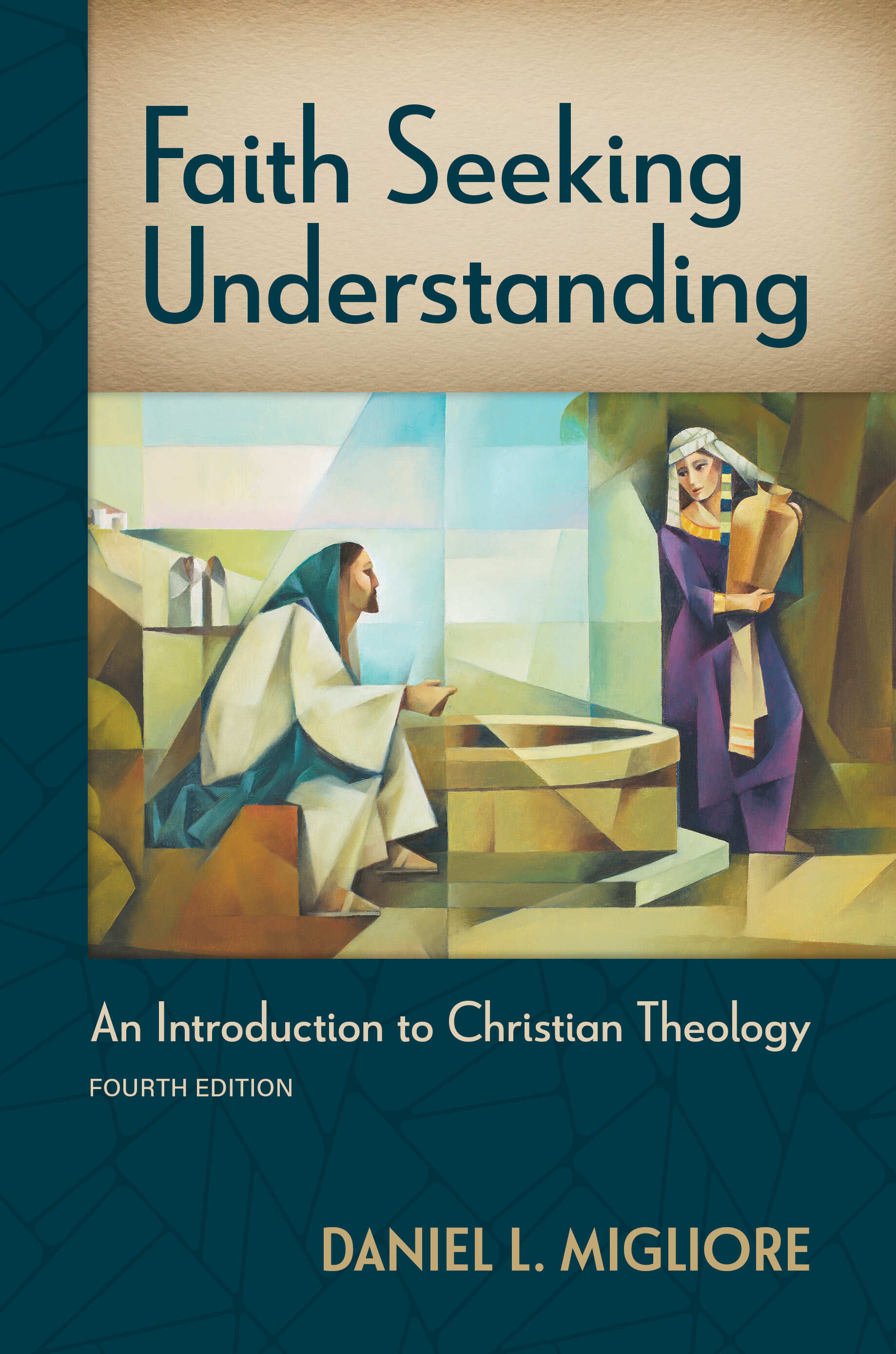 Faith Seeking Understanding:  An Introduction to Christian Theology, 4th ed.