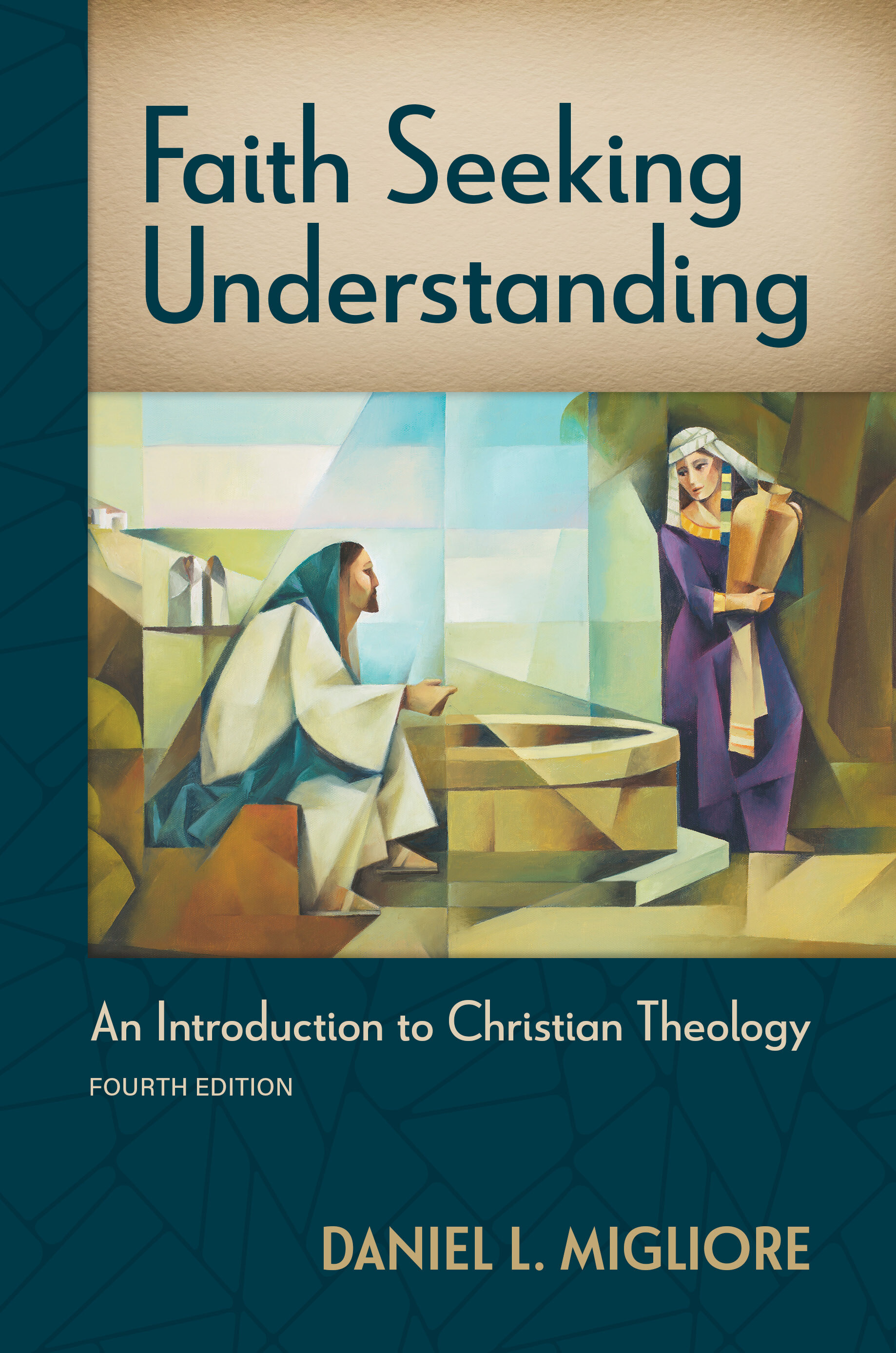 Faith Seeking Understanding: An Introduction to Christian Theology, 4th ed.