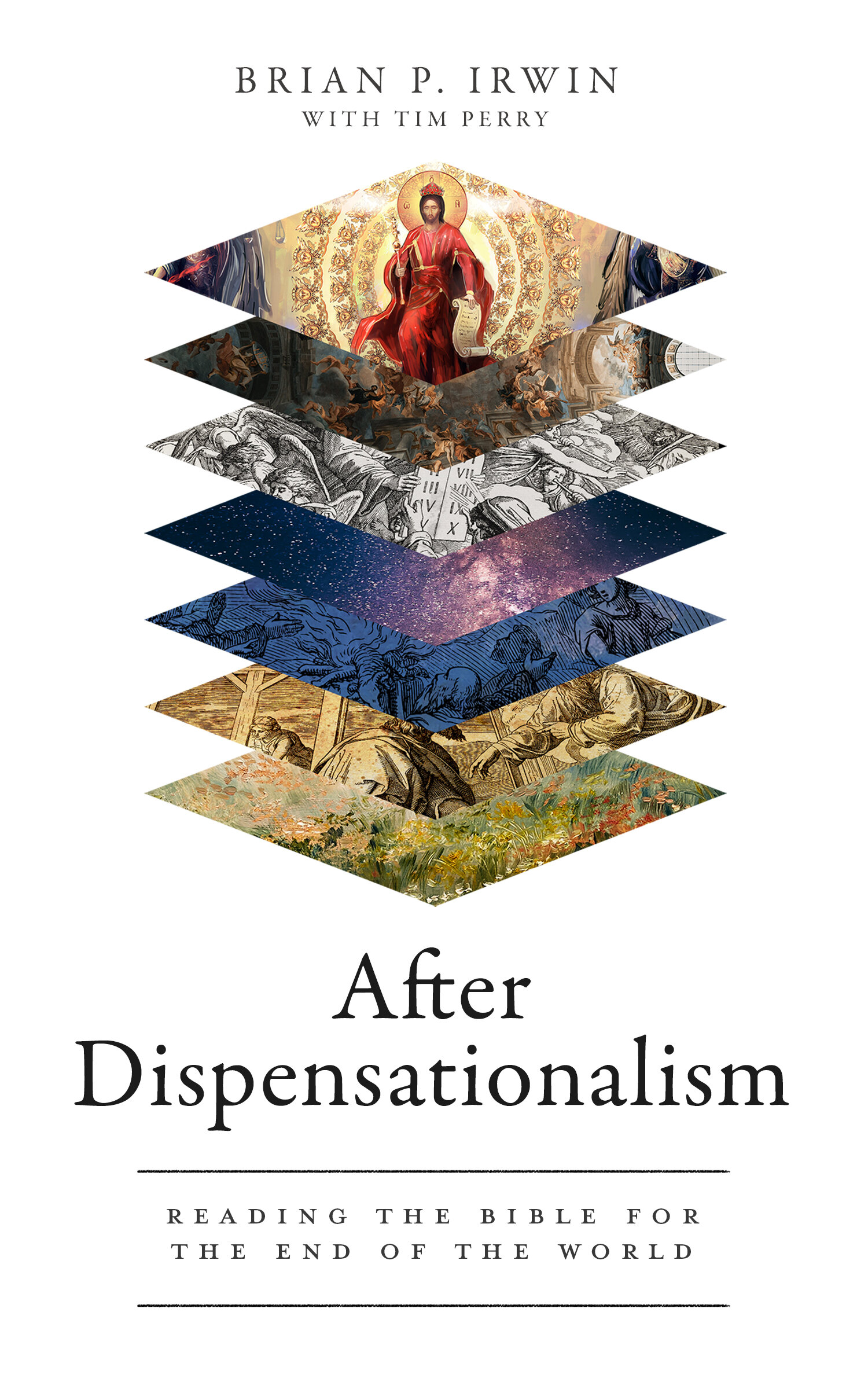 After Dispensationalism: Reading the Bible for the End of the World