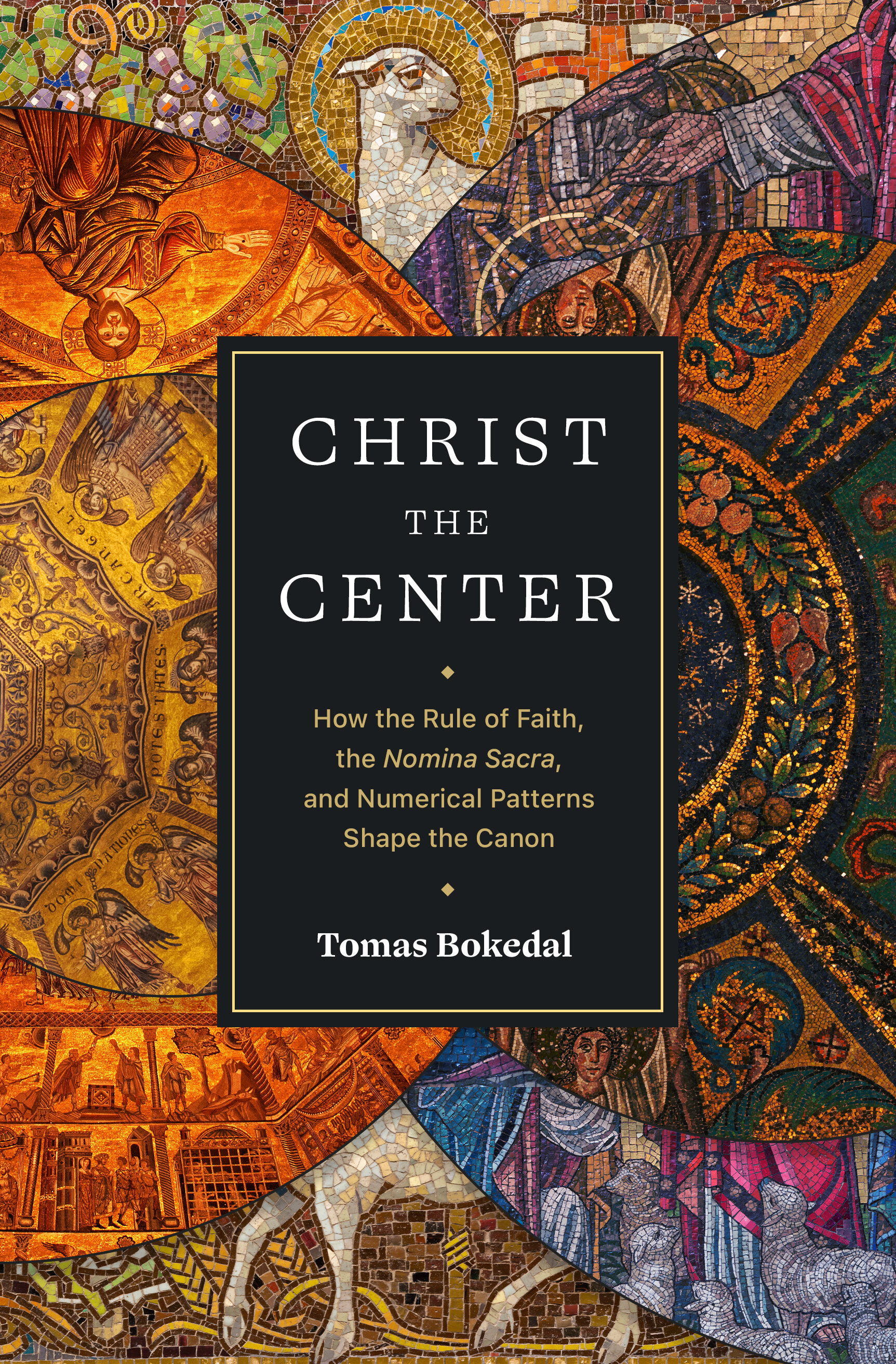 Christ the Center: How the Rule of Faith, the Nomina Sacra, and Numerical Patterns Shape the Canon