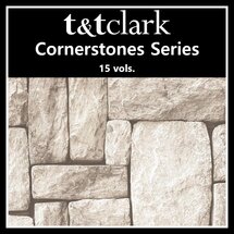 T&T Clark Cornerstones Series (15 vols.)