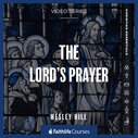The Lord’s Prayer Video Series: A Guide to Praying to Our Father