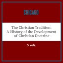 The Christian Tradition: A History of the Development of Doctrine (5 vols.)
