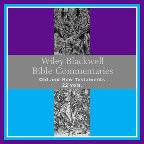 Wiley Blackwell Bible Commentaries | WBBC: Old and New Testament (22 vols.) 