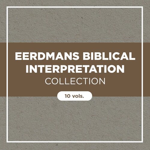 Eerdmans Biblical Interpretation Collection (10 vols.)