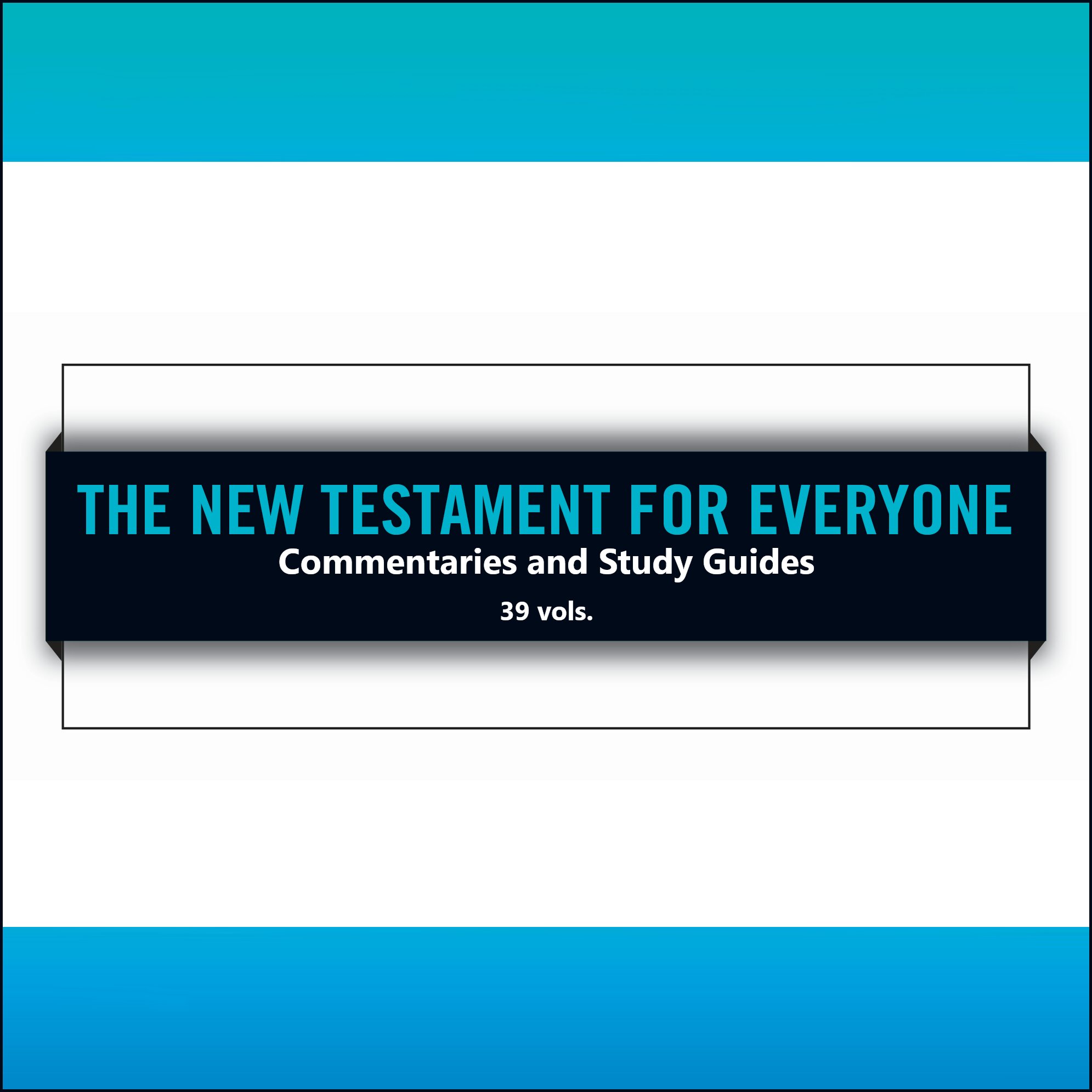 New Testament for Everyone: Commentaries and Study Guides (39 vols.)