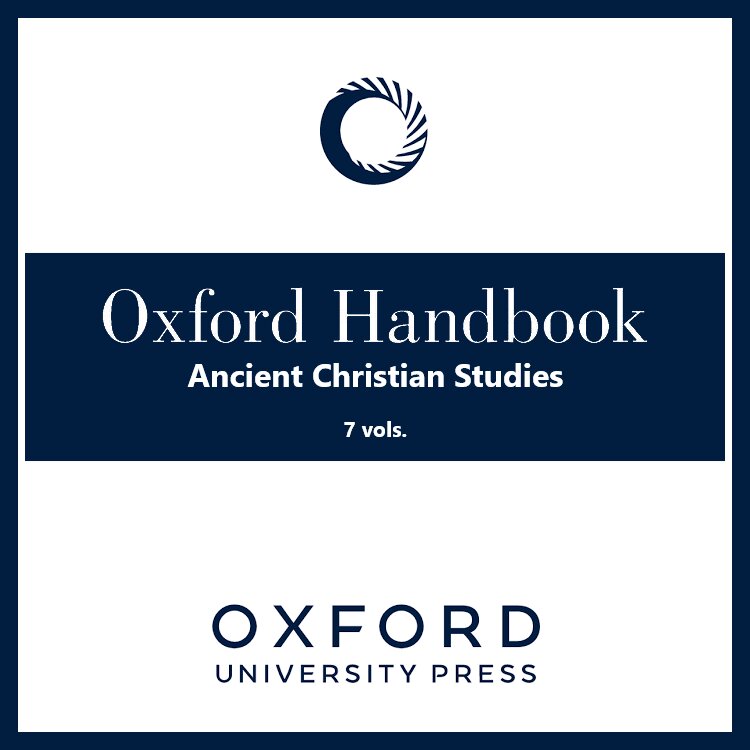 The Oxford Handbooks of Ancient Christian Studies (7 vols.)