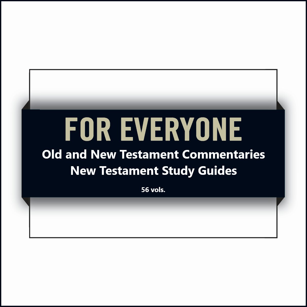 For Everyone: Old and New Testament Commentaries and New Testament Study Guides (56 vols.)
