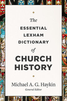 The Essential Lexham Dictionary of Church History