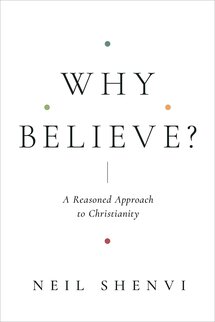 Why Believe? A Reasoned Approach to Christianity