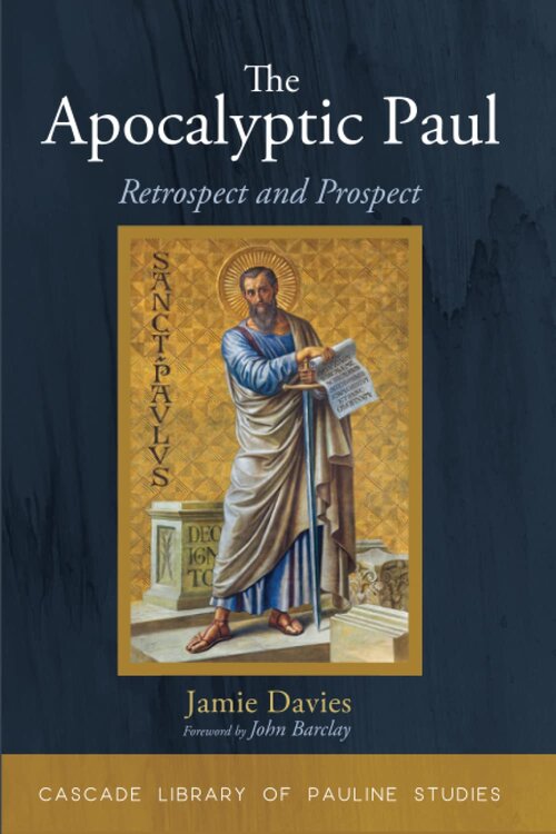The Apocalyptic: Paul Retrospect and Prospect (Cascade Library of Pauline Studies)