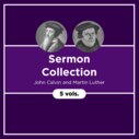 Sermon Collection: John Calvin and Martin Luther (5 vols.)