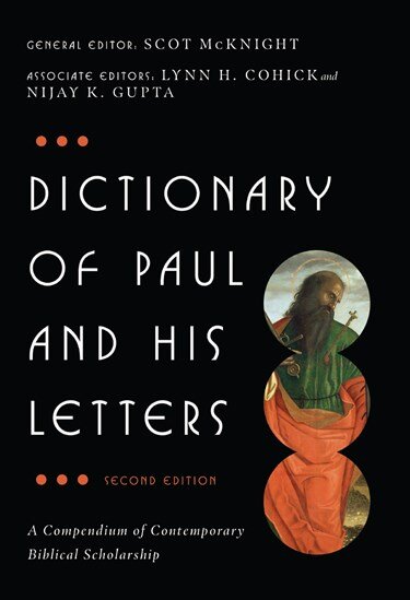 Dictionary of Paul and His Letters: A Compendium of Contemporary Biblical Scholarship, 2nd ed. (IVP Bible Dictionary)