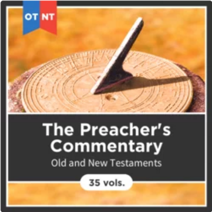 The Preacher's Commentary Old and New Testaments