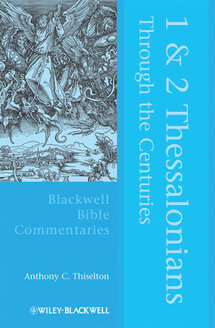 1 and 2 Thessalonians through the Centuries (Blackwell Bible Commentaries | BBC)