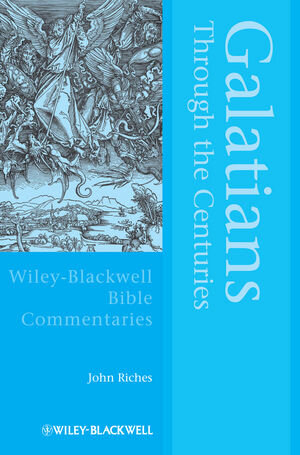 Galatians through the Centuries (Blackwell Bible Commentaries | BBC)