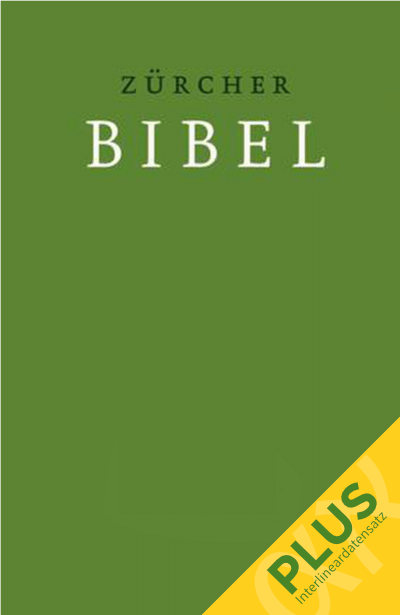 Zürcher Bibel (2007) mit Interlineardatensatz