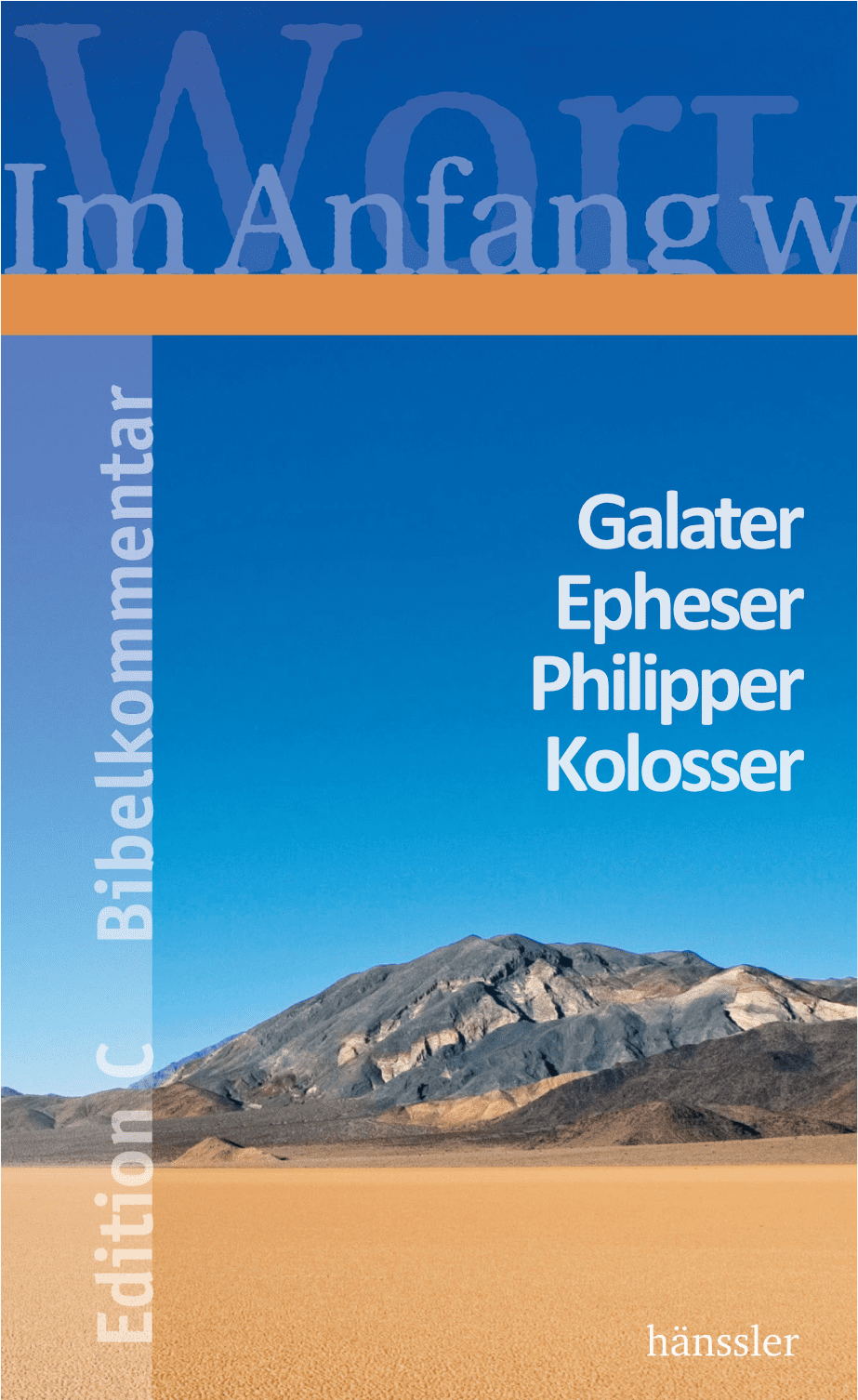 Galaterbrief, Epheserbrief, Philipperbrief, Kolosserbrief (Edition C Bibelkommentar: Neues Testament)