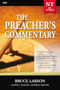 Luke (The Preacher's Commentary Series, Volume 26 | TPC)