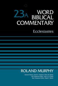 Ecclesiastes (Word Biblical Commentary, Volume 23a | WBC)