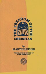 The Freedom of the Christian by Martin Luther